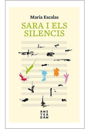 Sara i els silencis | 9788416743766 | Marta Escalas | Llibreria L'Argonauta - Llibreria de Balaguer, Lleida