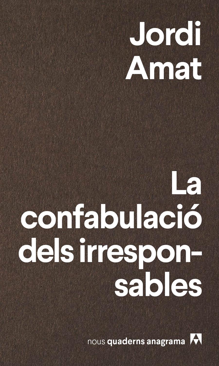 La Confabulació dels Irresponsables  | 9788433916174 | Jordi Amat  | Llibreria L'Argonauta - Llibreria de Balaguer, Lleida