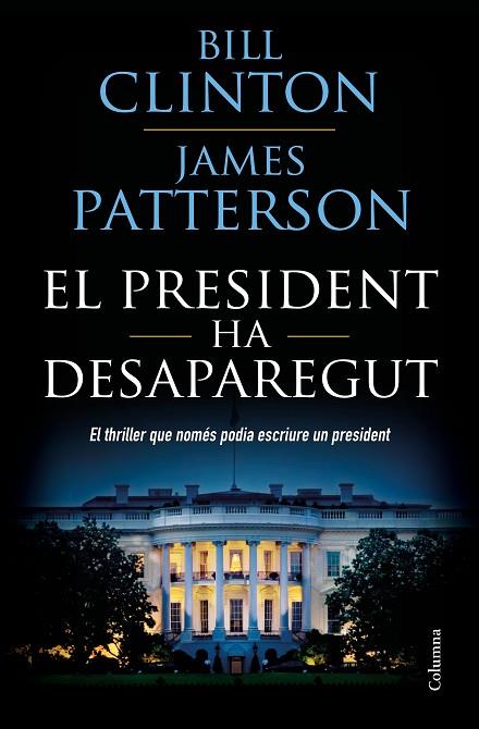 El president ha desapparegut | 9788466423960 | Bill Clinton, James Patterson | Llibreria L'Argonauta - Llibreria de Balaguer, Lleida