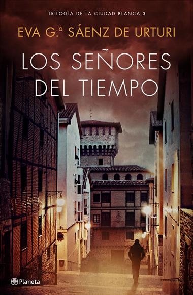 Los señores del tiempo | 9788408193296 | Eva García Sáenz de Urturi | Llibreria L'Argonauta - Llibreria de Balaguer, Lleida
