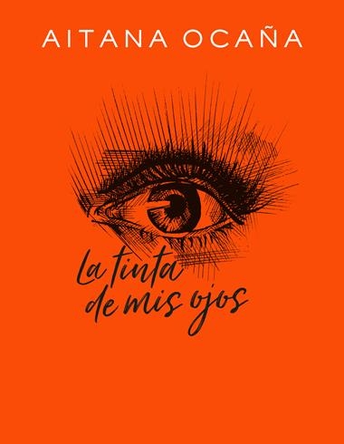 La tinta de mis ojos | 9788420434032 | Aitana Ocaña | Llibreria L'Argonauta - Llibreria de Balaguer, Lleida