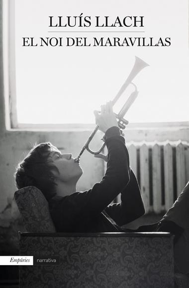 El noi de las maravillas |  9788417016159 | LLuís Llach  | Llibreria L'Argonauta - Llibreria de Balaguer, Lleida