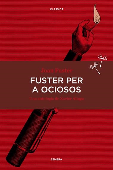 FUSTER PER A OCIOSOS | 9788416698134 | Joan Fuster  | Llibreria L'Argonauta - Llibreria de Balaguer, Lleida