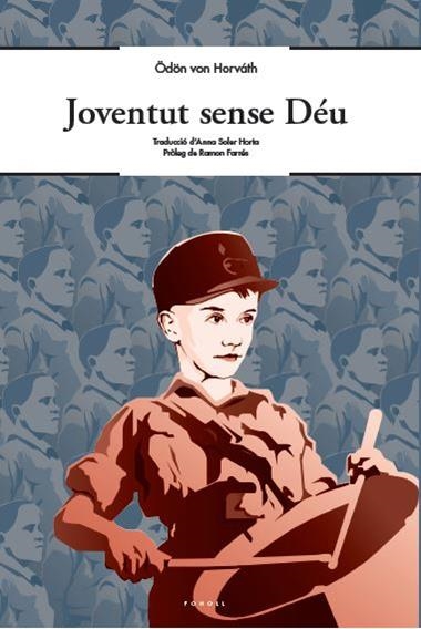 JOVENTUT SENSE DÉU  | 9788494736605 |  Ödön von Horváth | Llibreria L'Argonauta - Llibreria de Balaguer, Lleida